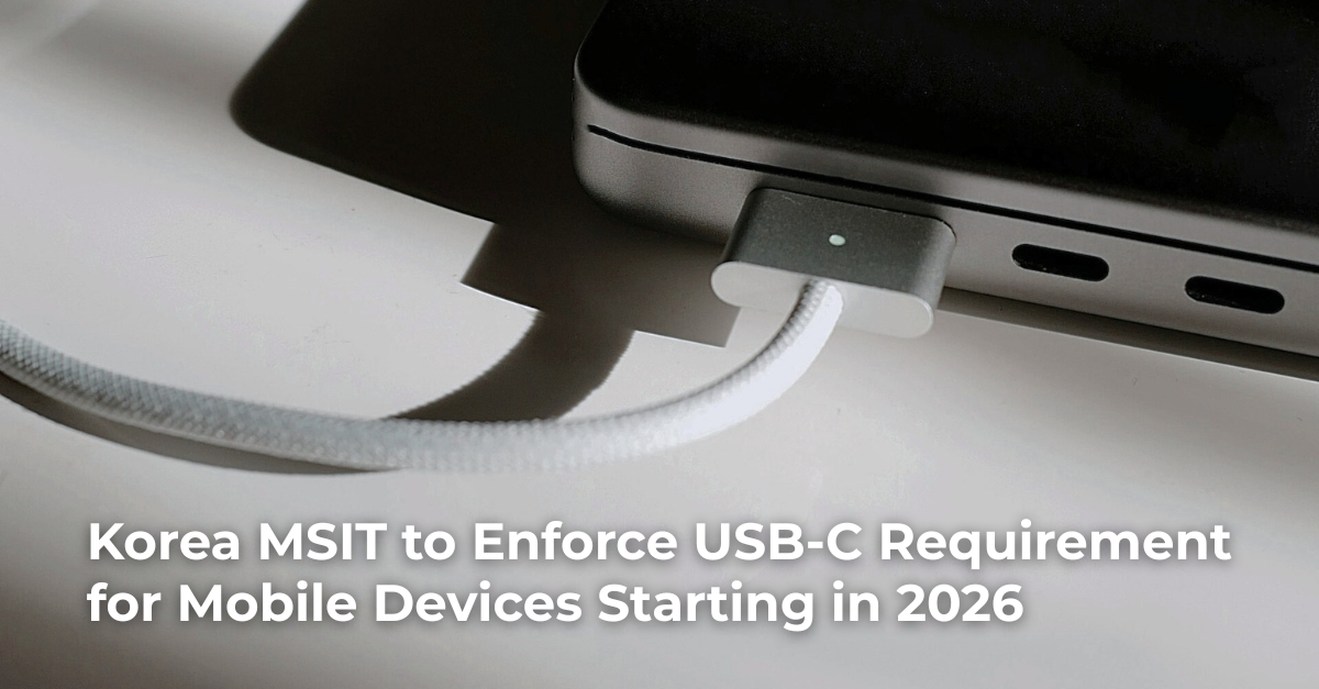 Korea MSIT Notification on USB-C Requirement for Mobile Devices ...